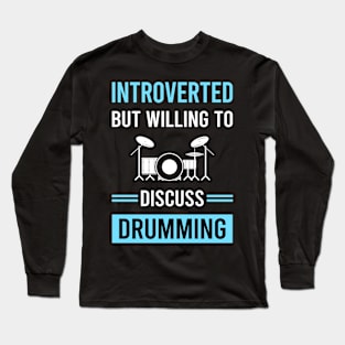Introverted Drumming Drummer Drum Drums Long Sleeve T-Shirt